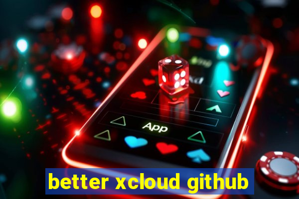 better xcloud github